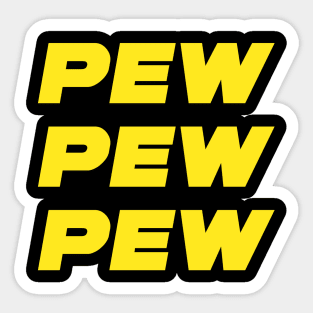 Pew Pew Pew Sticker